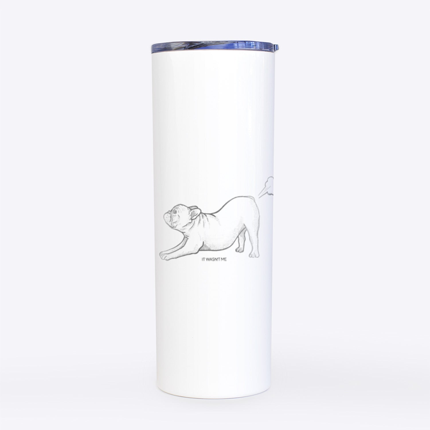 It Wasn't Me — French Bulldog- 20oz Skinny Tumbler