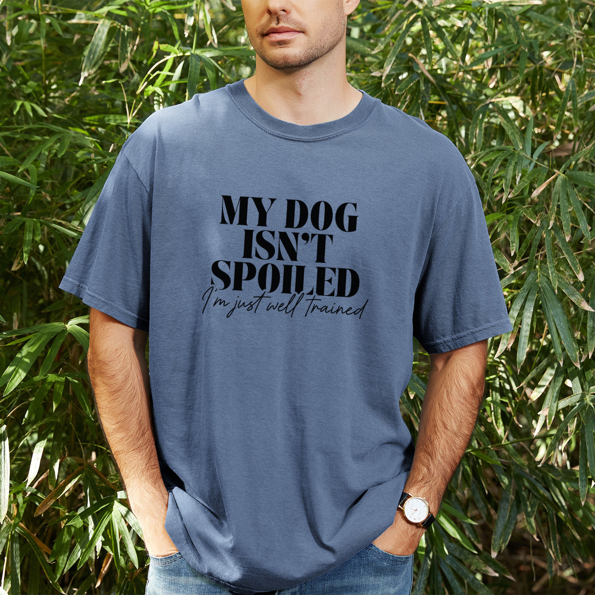 My Dog Isn't Spoiled I'm Just Well Trained - Unisex Comfort Colors Garment-Dyed Heavyweight T-shirt, worn by model