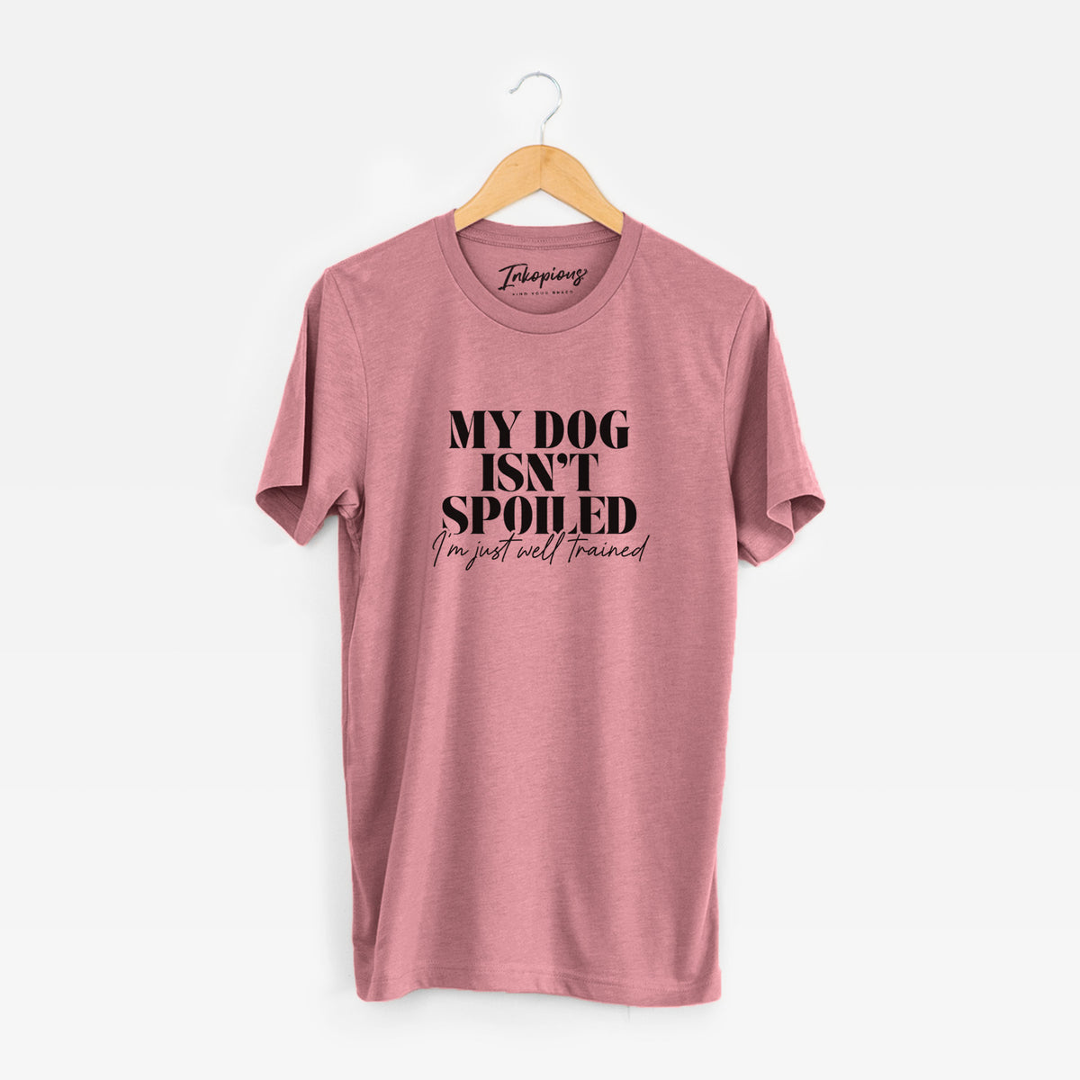 My Dog Isn't Spoiled I'm Just Well Trained - Unisex Crewneck