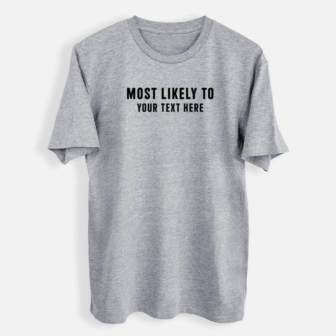 Create Your Own - Custom "Most Likely To" Men's Everyday Staple Tee