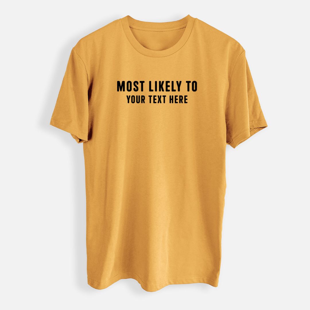 Create Your Own - Custom "Most Likely To" Men's Everyday Staple Tee