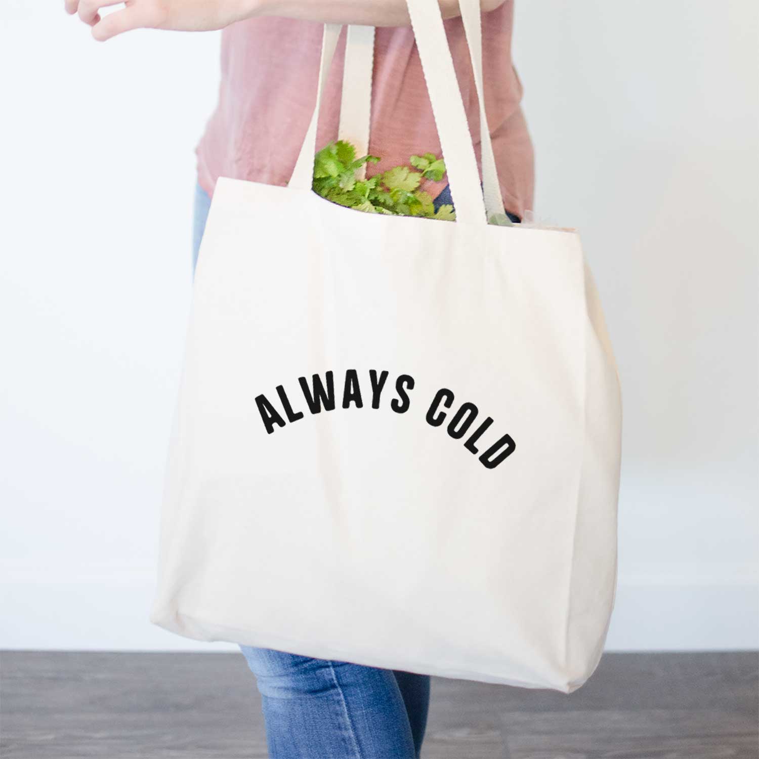 Always Cold - Articulate Collection- Tote Bag