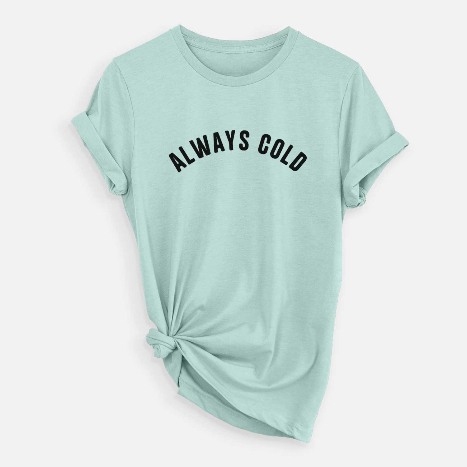 Always Cold - Articulate Collection - Unisex Crewneck