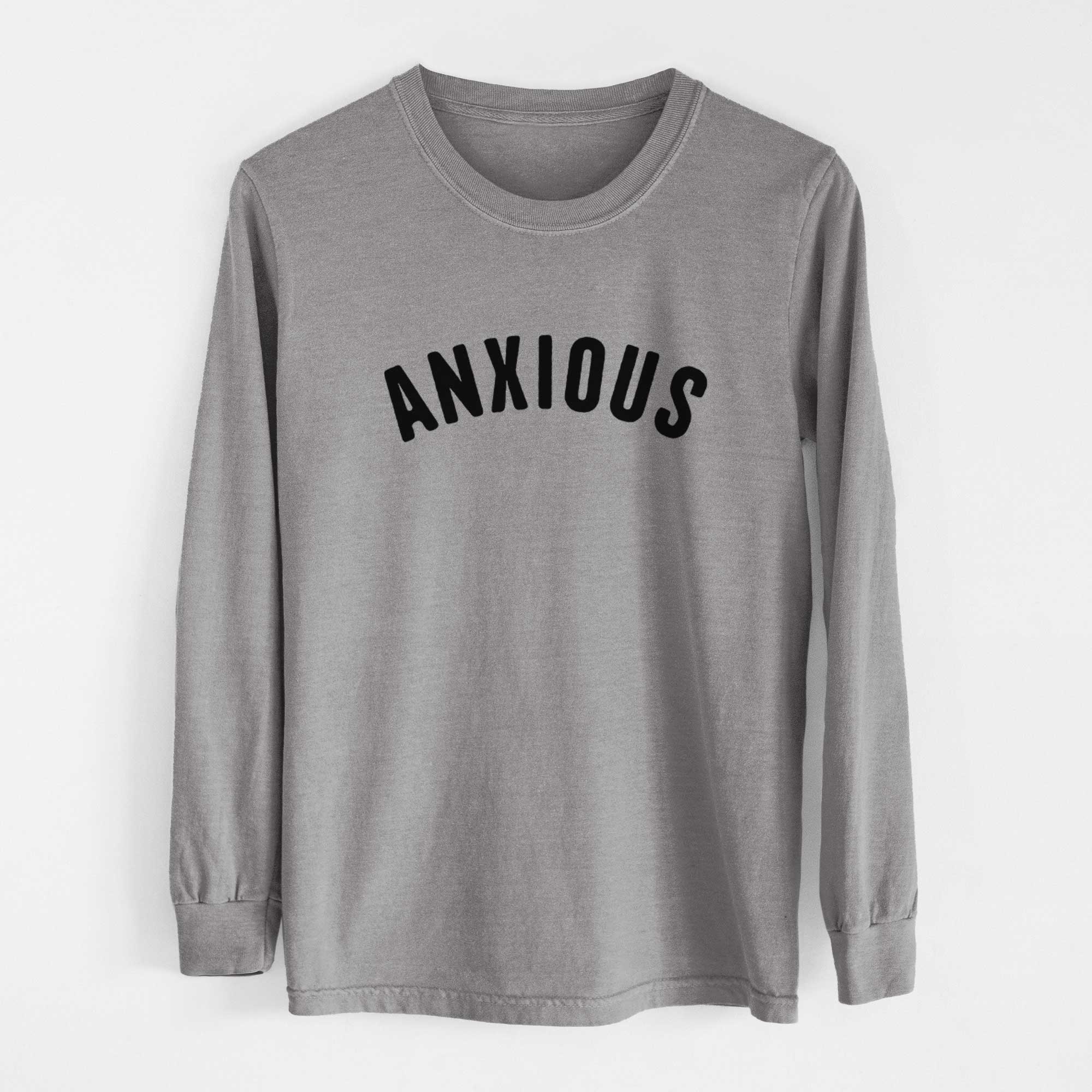 Anxious - Articulate Collection - Heavyweight 100% Cotton Long Sleeve