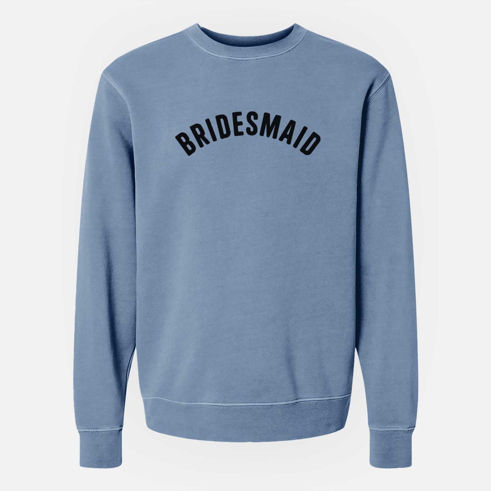 Bridesmaid - Articulate Collection - Unisex Pigment Dyed Crew Sweatshirt