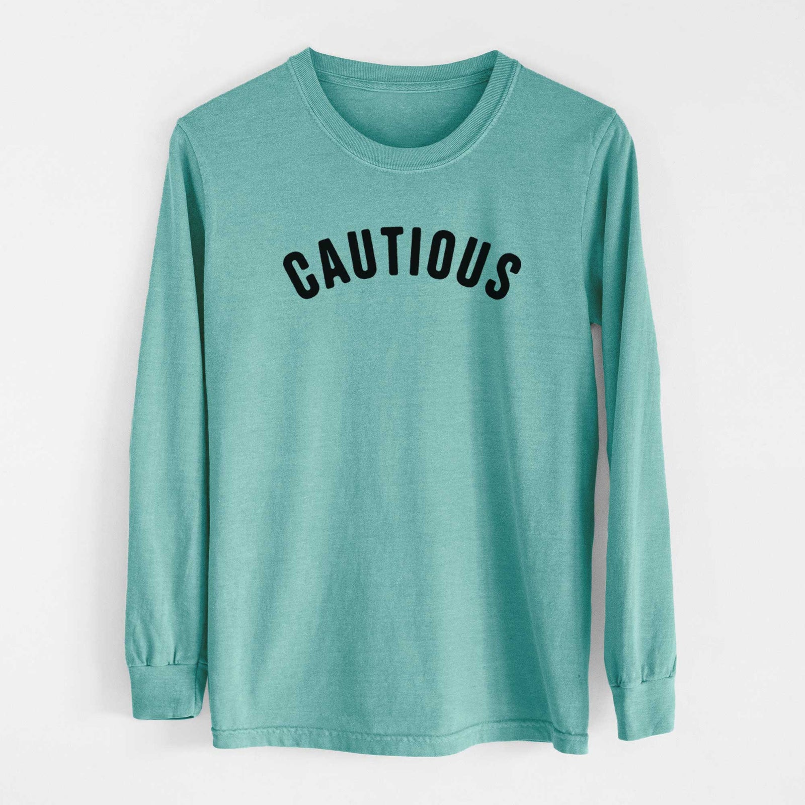 Cautious - Articulate Collection - Heavyweight 100% Cotton Long Sleeve