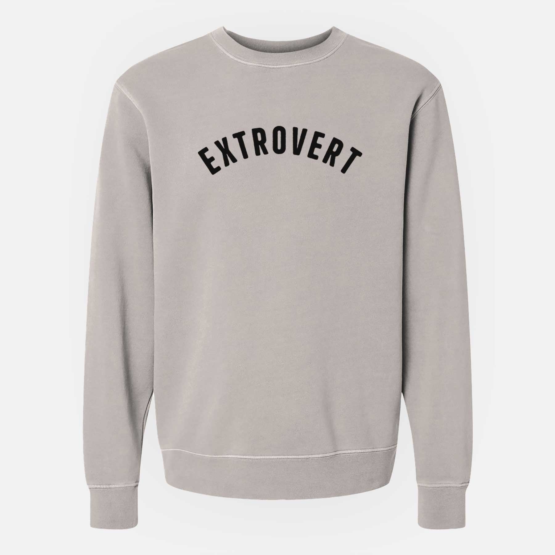 Extrovert - Articulate Collection - Unisex Pigment Dyed Crew Sweatshirt