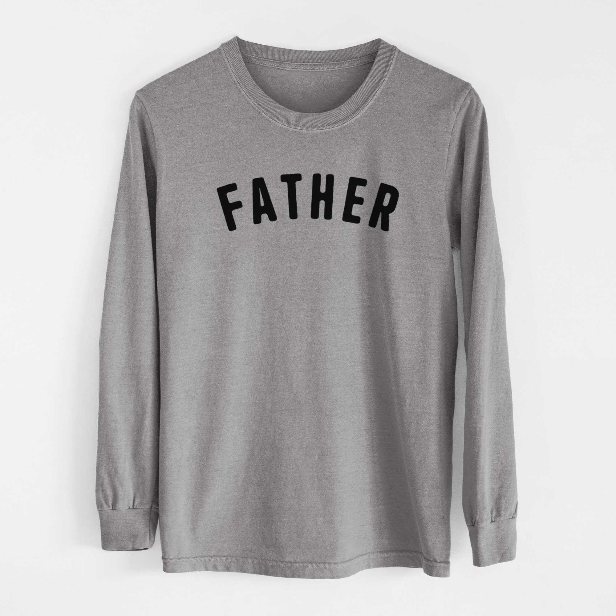 Father - Articulate Collection - Heavyweight 100% Cotton Long Sleeve