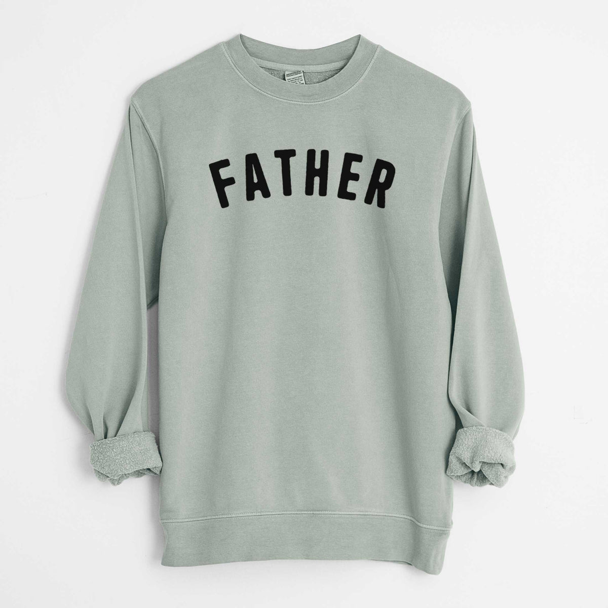 Father - Articulate Collection - Unisex Pigment Dyed Crew Sweatshirt