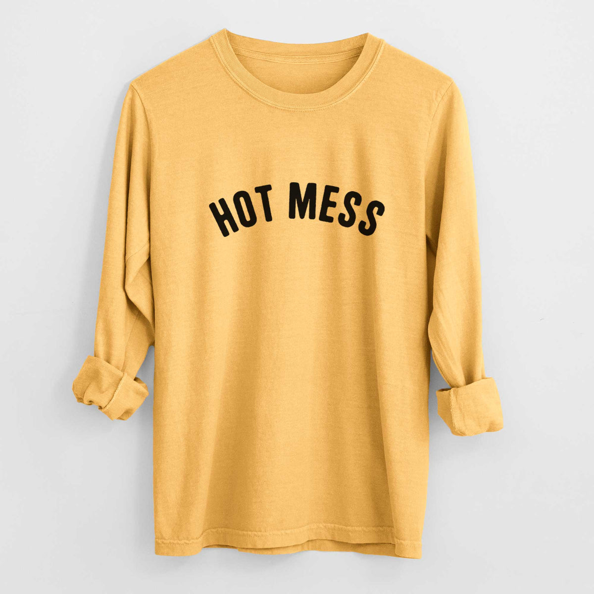 Hot Mess - Articulate Collection - Heavyweight 100% Cotton Long Sleeve