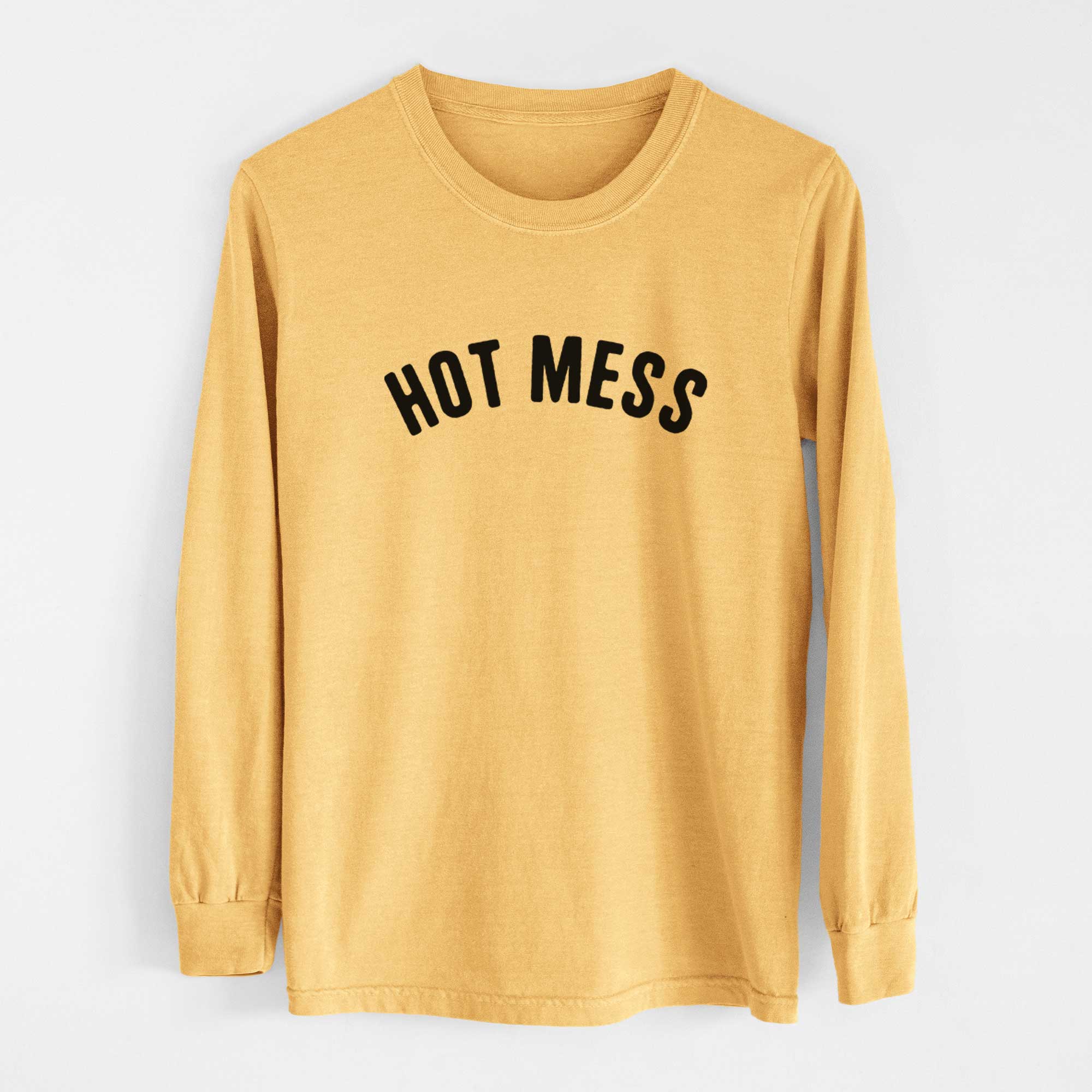 Hot Mess - Articulate Collection - Heavyweight 100% Cotton Long Sleeve