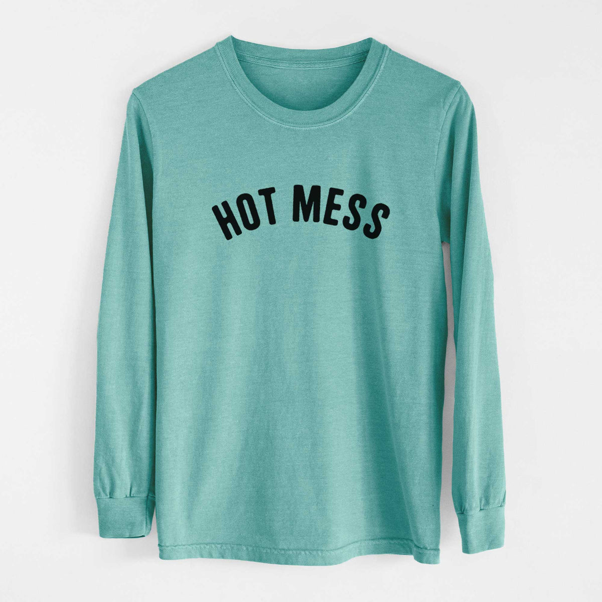 Hot Mess - Articulate Collection - Heavyweight 100% Cotton Long Sleeve