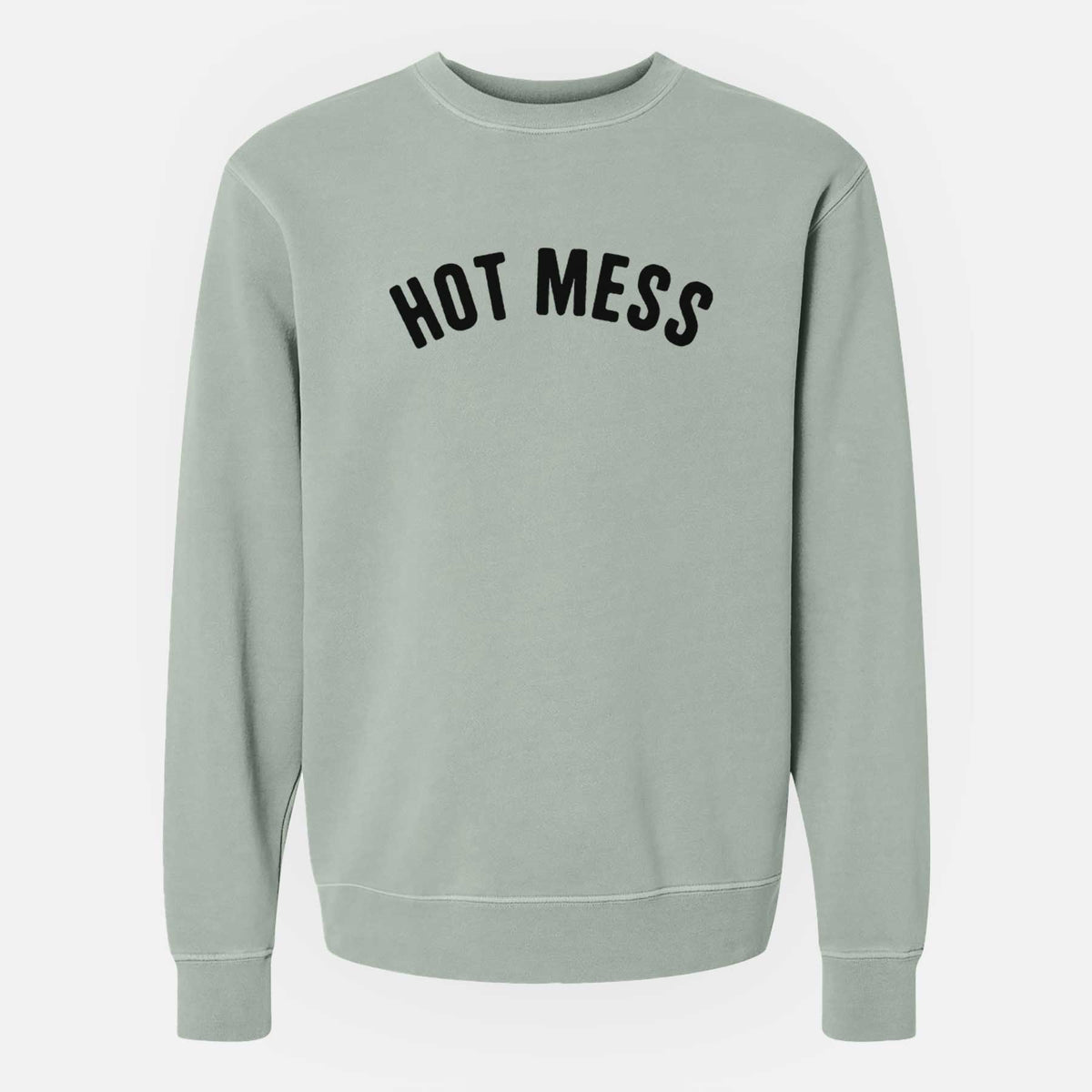 Hot Mess - Articulate Collection - Unisex Pigment Dyed Crew Sweatshirt