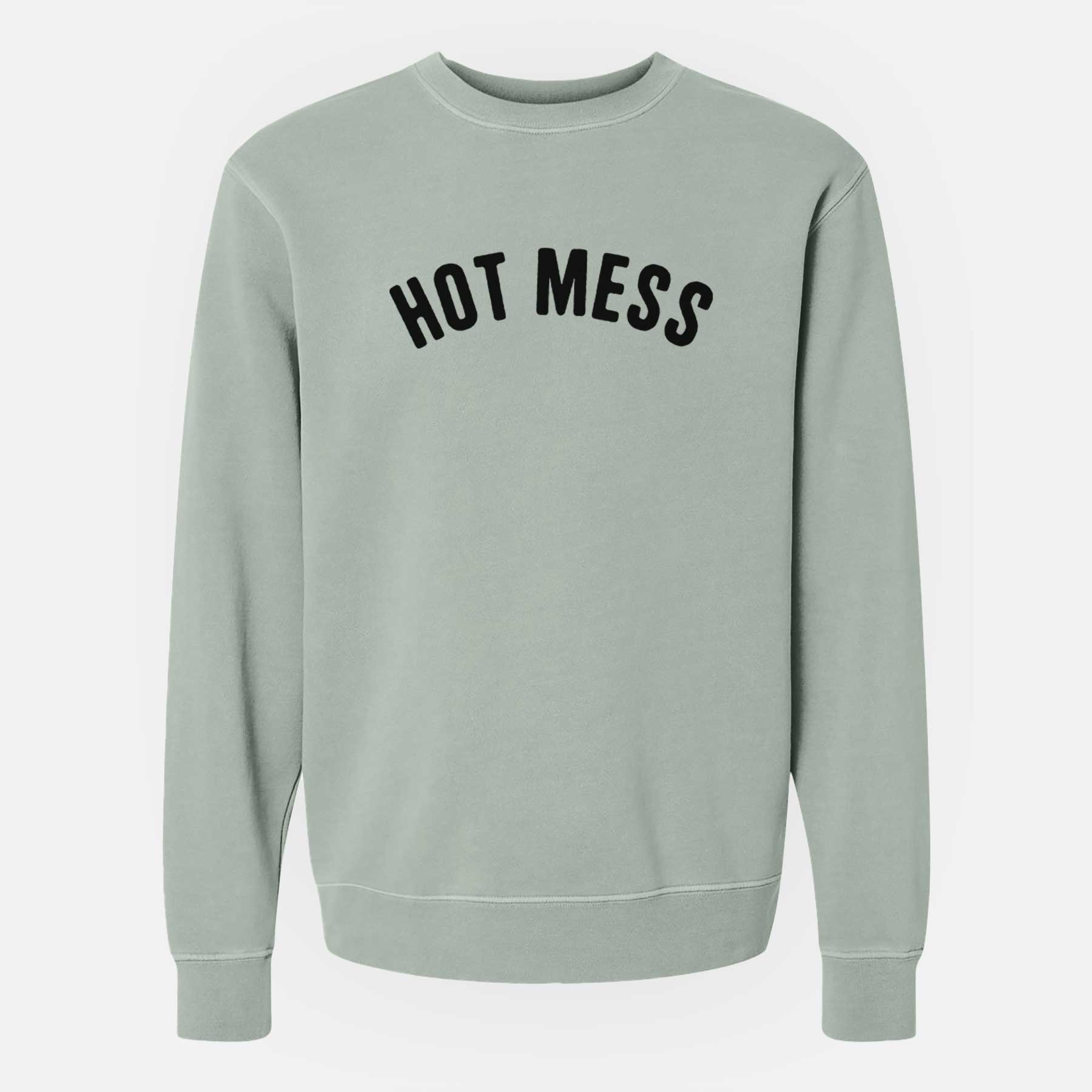 Hot Mess - Articulate Collection - Unisex Pigment Dyed Crew Sweatshirt