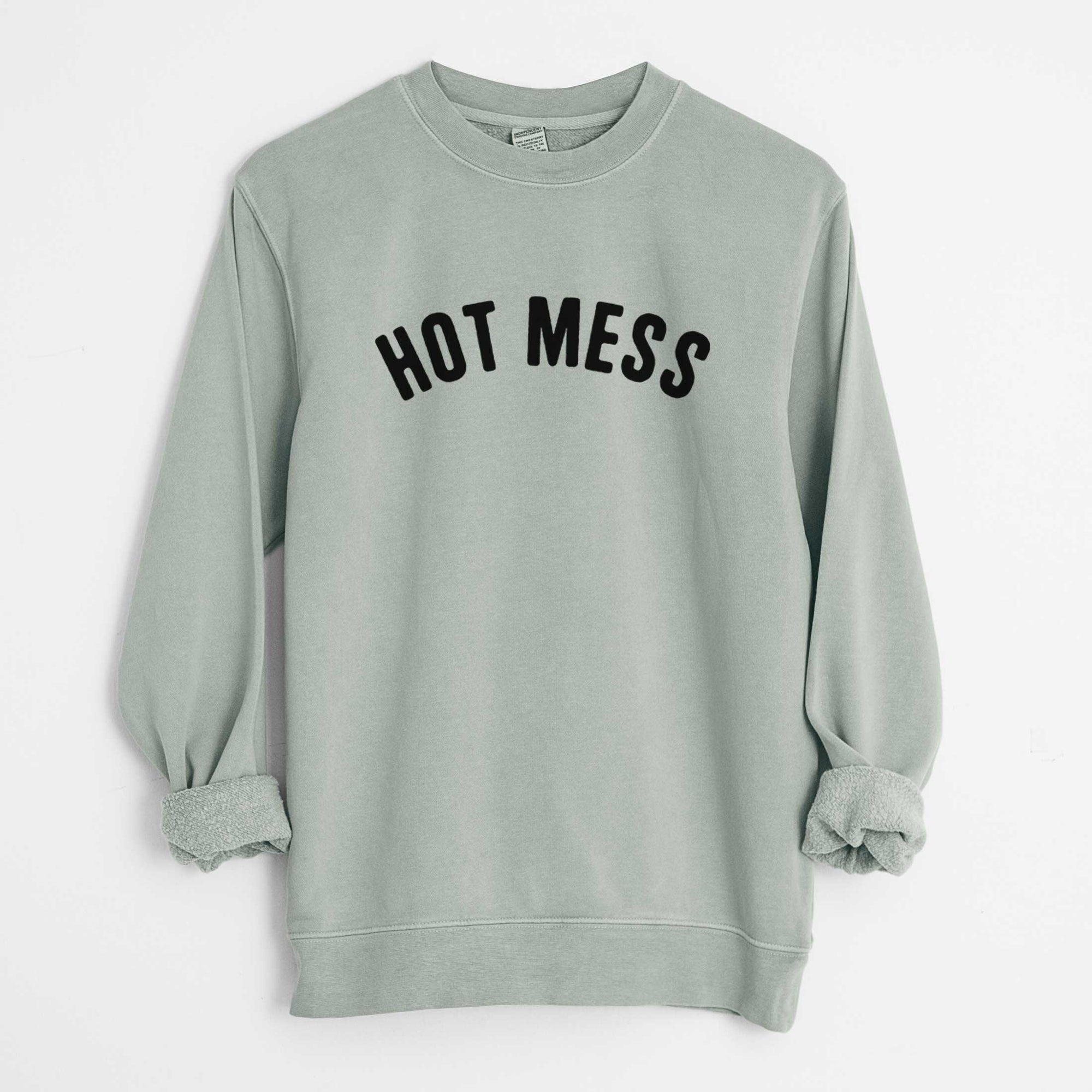 Hot Mess - Articulate Collection - Unisex Pigment Dyed Crew Sweatshirt