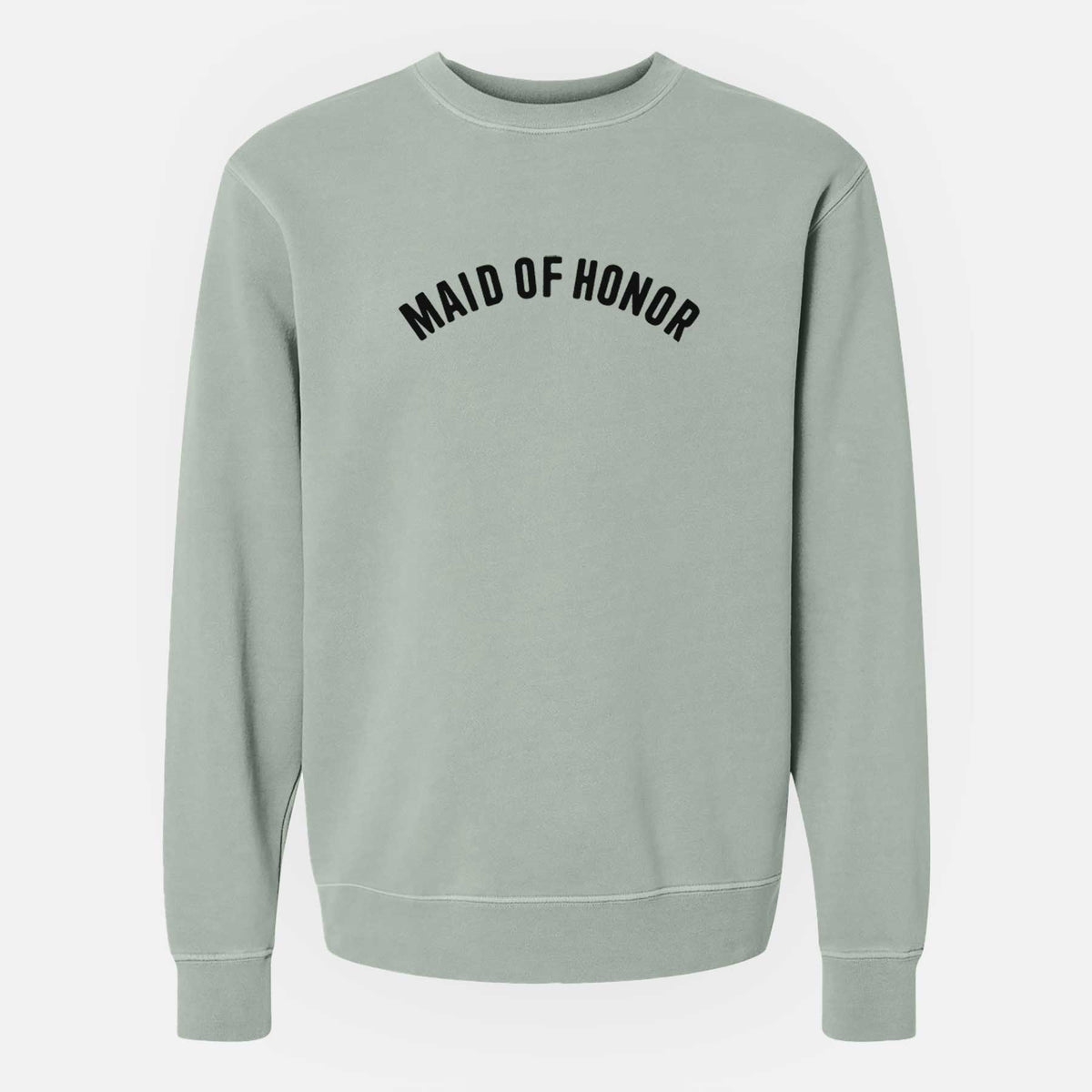 Maid of Honor - Articulate Collection - Unisex Pigment Dyed Crew Sweatshirt