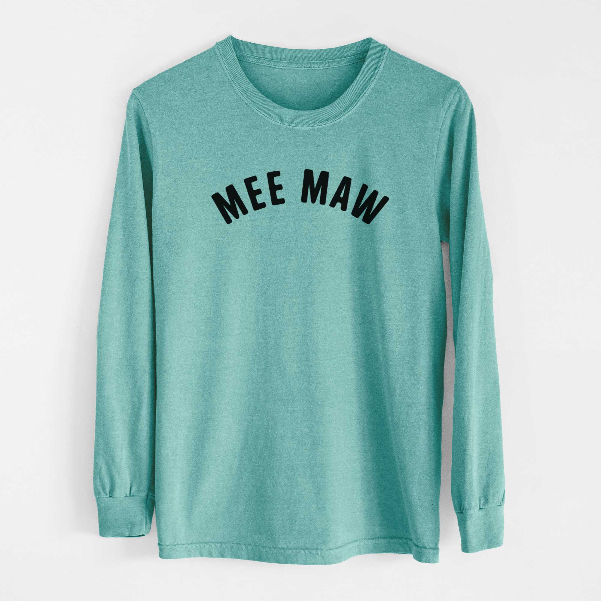 Mee Maw  - Articulate Collection - Heavyweight 100% Cotton Long Sleeve