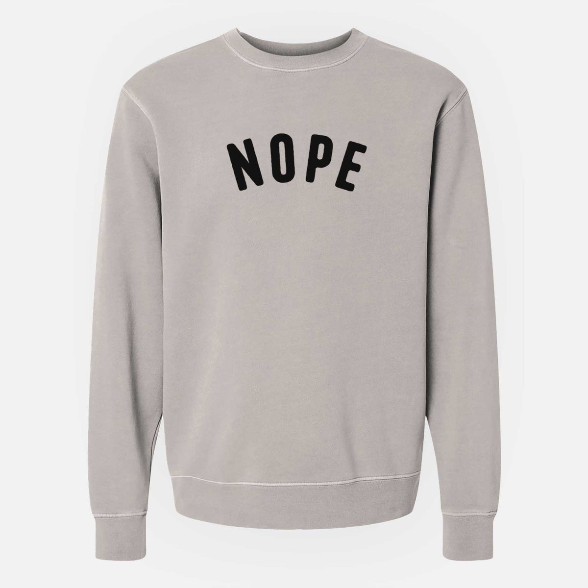 Nope - Articulate Collection - Unisex Pigment Dyed Crew Sweatshirt