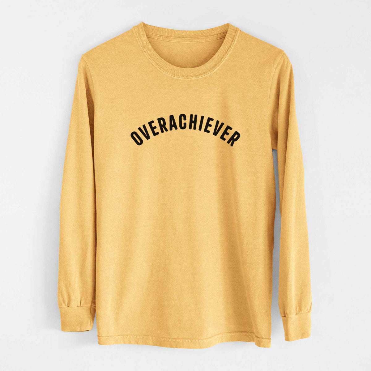 Overachiever - Articulate Collection - Heavyweight 100% Cotton Long Sleeve