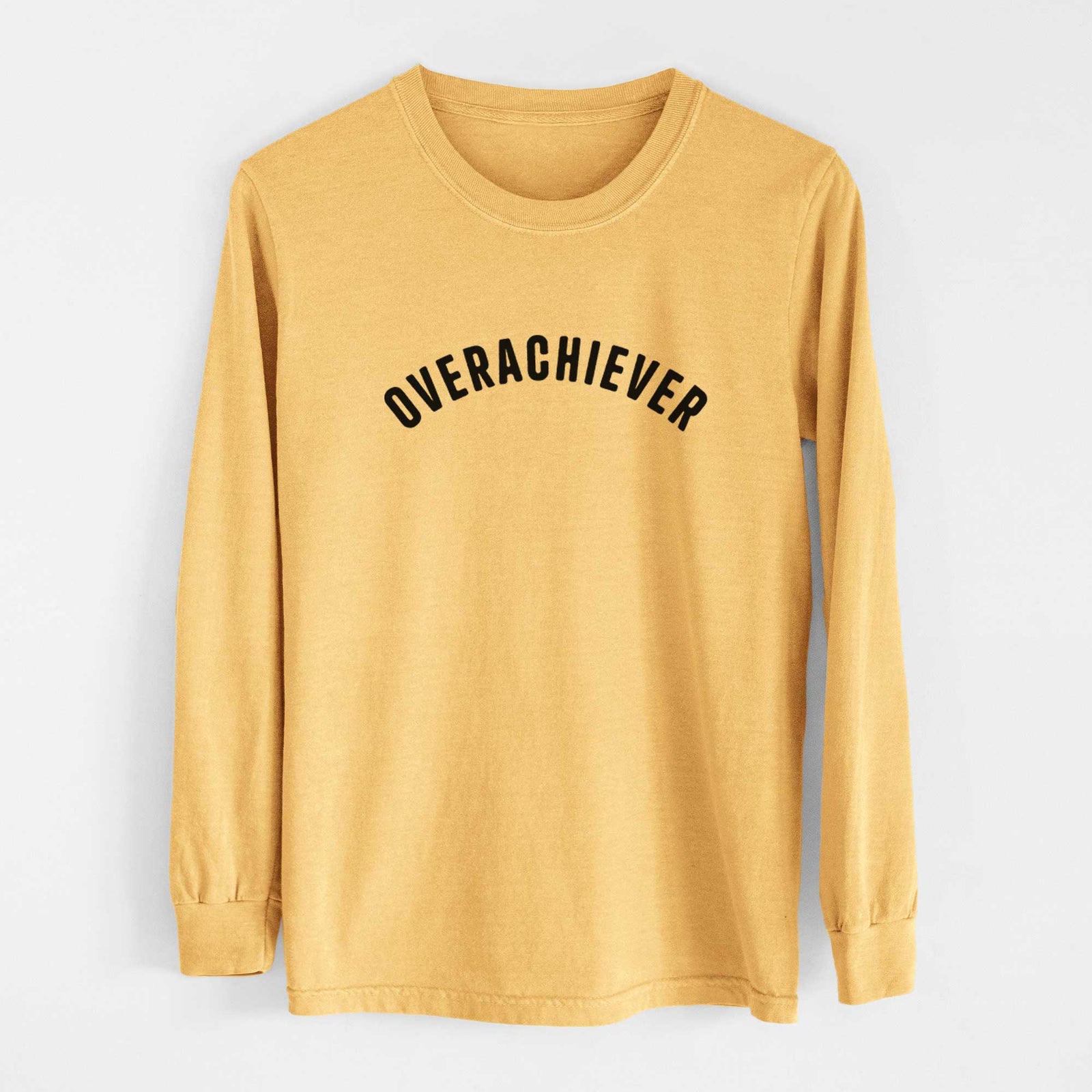 Overachiever - Articulate Collection - Heavyweight 100% Cotton Long Sleeve