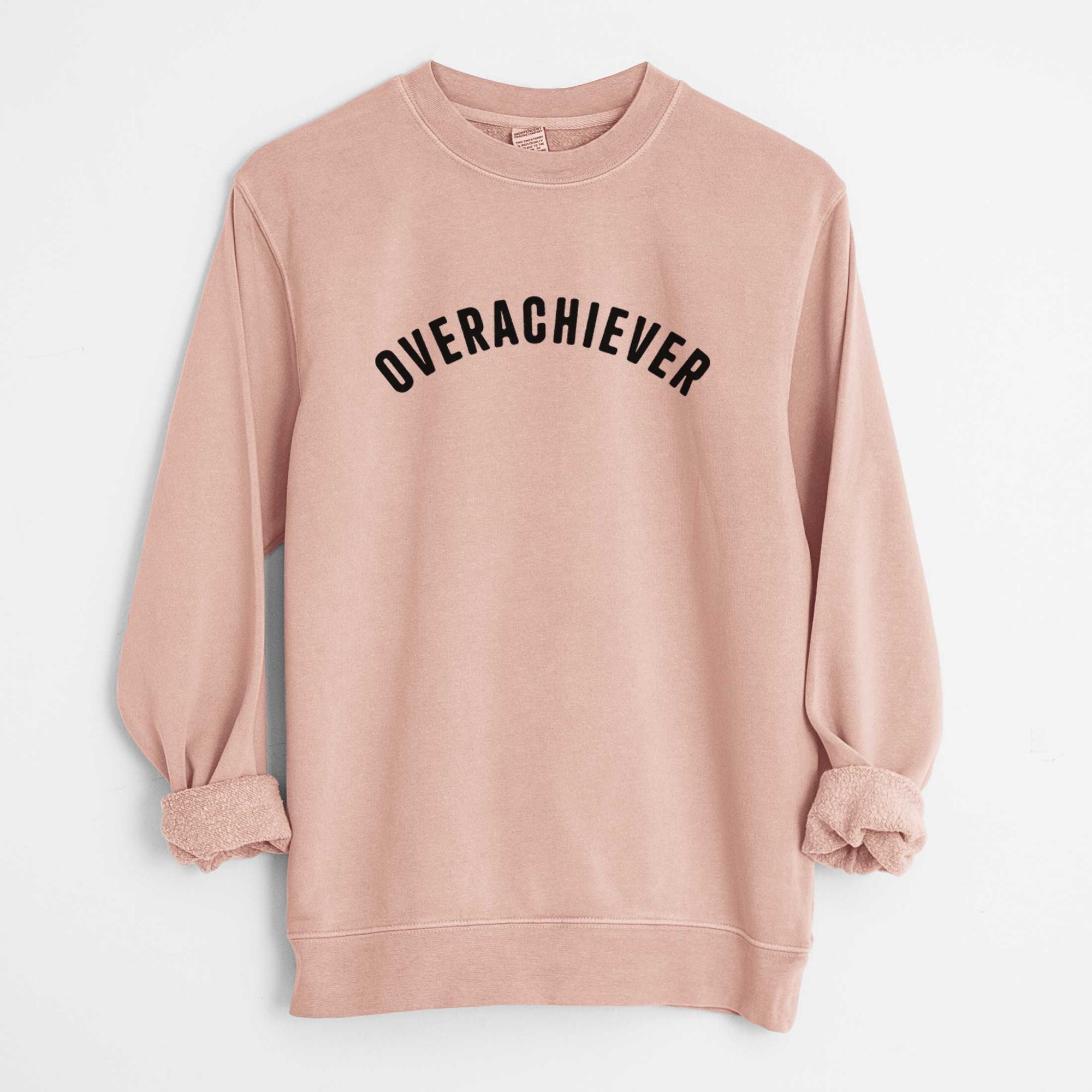 Overachiever - Articulate Collection - Unisex Pigment Dyed Crew Sweatshirt