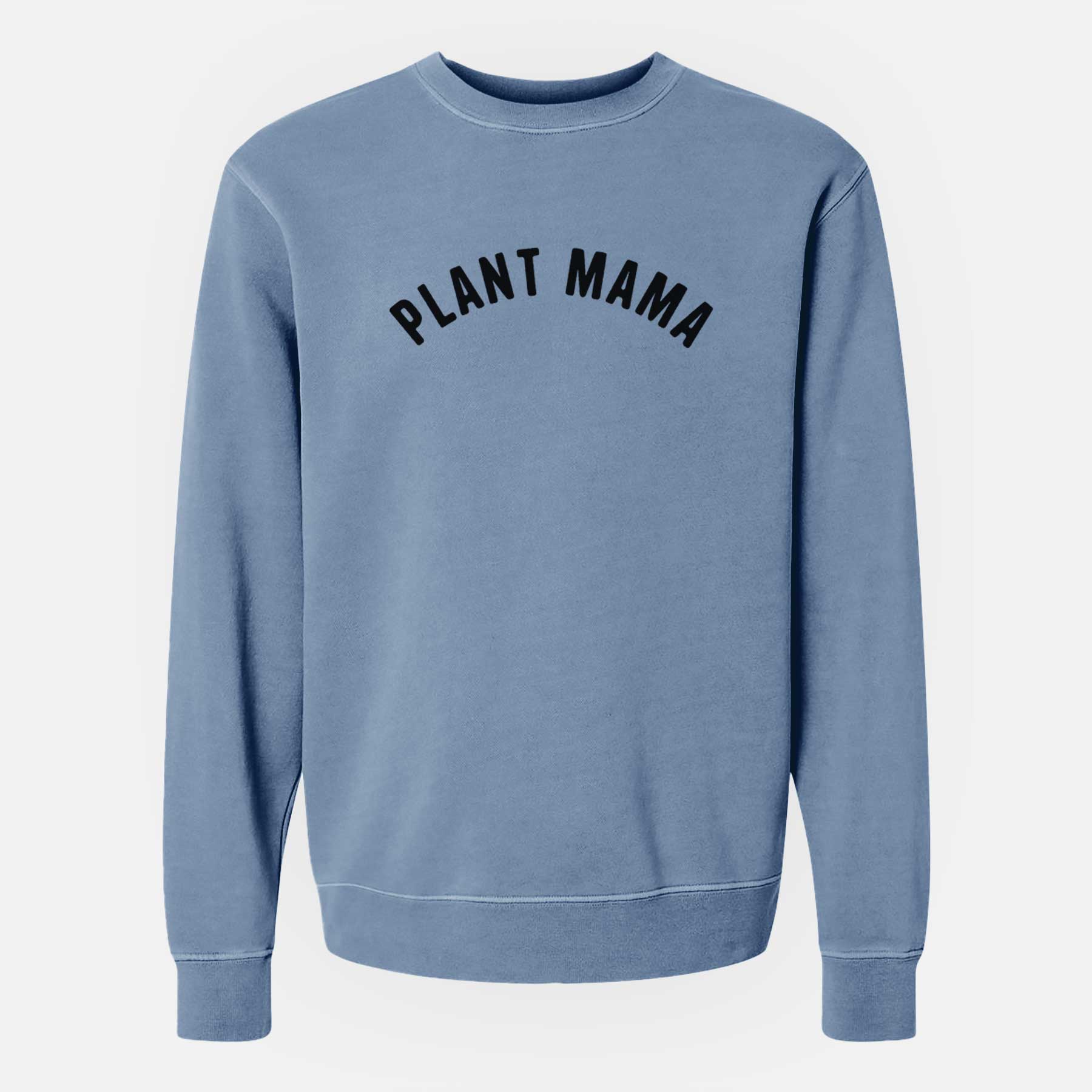 Plant Mama - Articulate Collection - Unisex Pigment Dyed Crew Sweatshirt