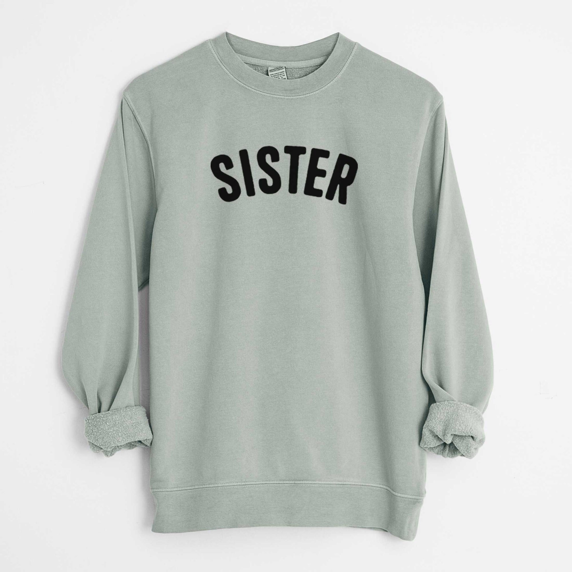 Sister - Articulate Collection - Unisex Pigment Dyed Crew Sweatshirt