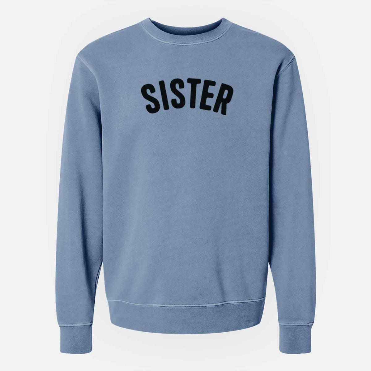 Sister - Articulate Collection - Unisex Pigment Dyed Crew Sweatshirt