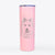 Chia the Samoyed/Husky Mix - 20oz Skinny Tumbler