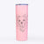 Emma the Longhaired Chihuahua - 20oz Skinny Tumbler