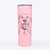 Hydro the Dalmatian - 20oz Skinny Tumbler