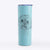 Lucy the Shorkie - 20oz Skinny Tumbler