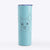 Martini the Chihuahua - 20oz Skinny Tumbler