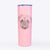 Ruby the Pug - 20oz Skinny Tumbler