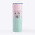 Twiggy the Whippet - 20oz Skinny Tumbler