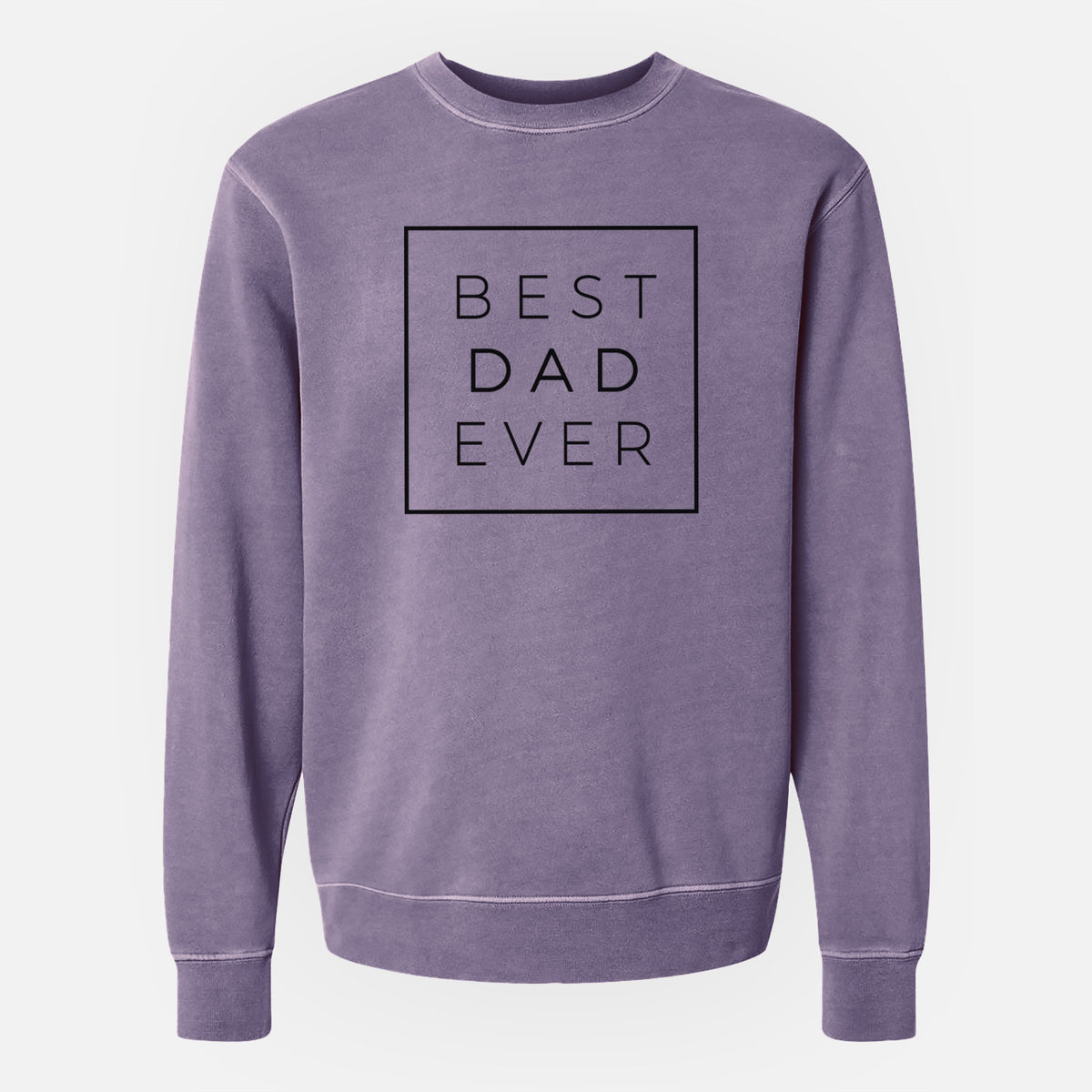 Best Dad Ever Boxed - Unisex Pigment Dyed Crew Sweatshirt