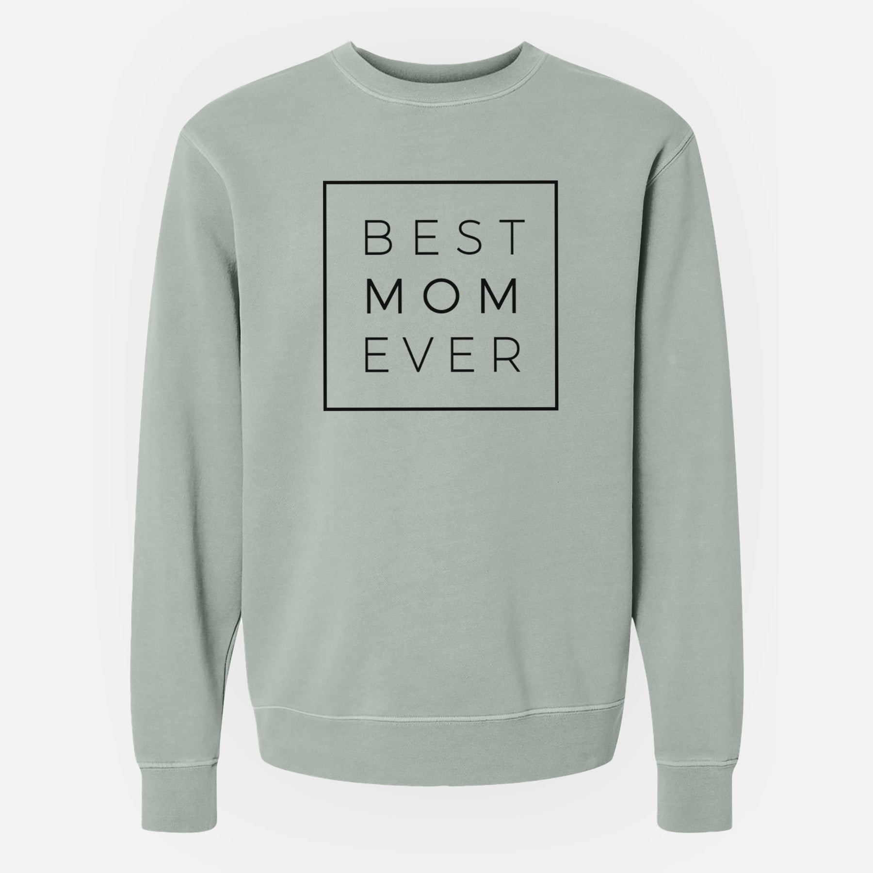 Best Mom Ever Boxed - Unisex Pigment Dyed Crew Sweatshirt