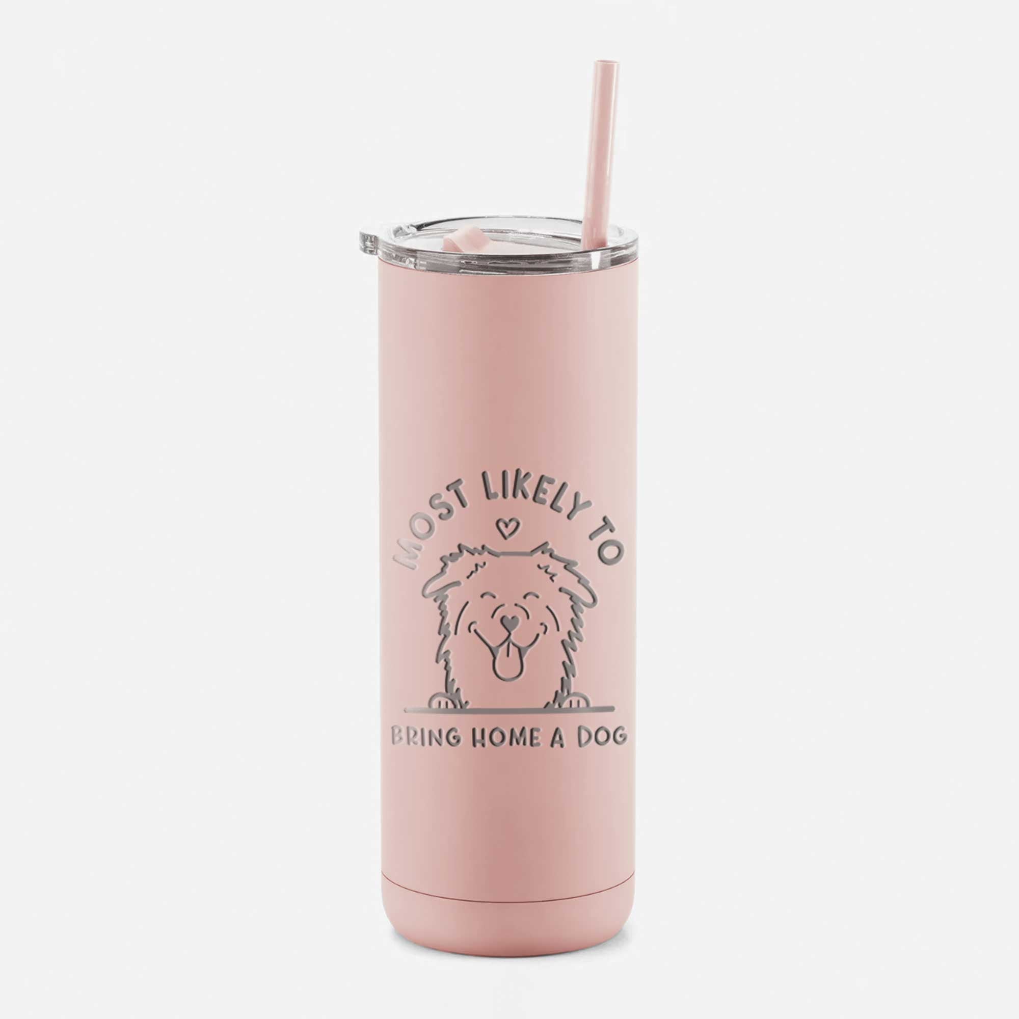 LIMITED EDITION - Most Likely to Bring Home a Dog - 20oz Maker Insulated Tumbler