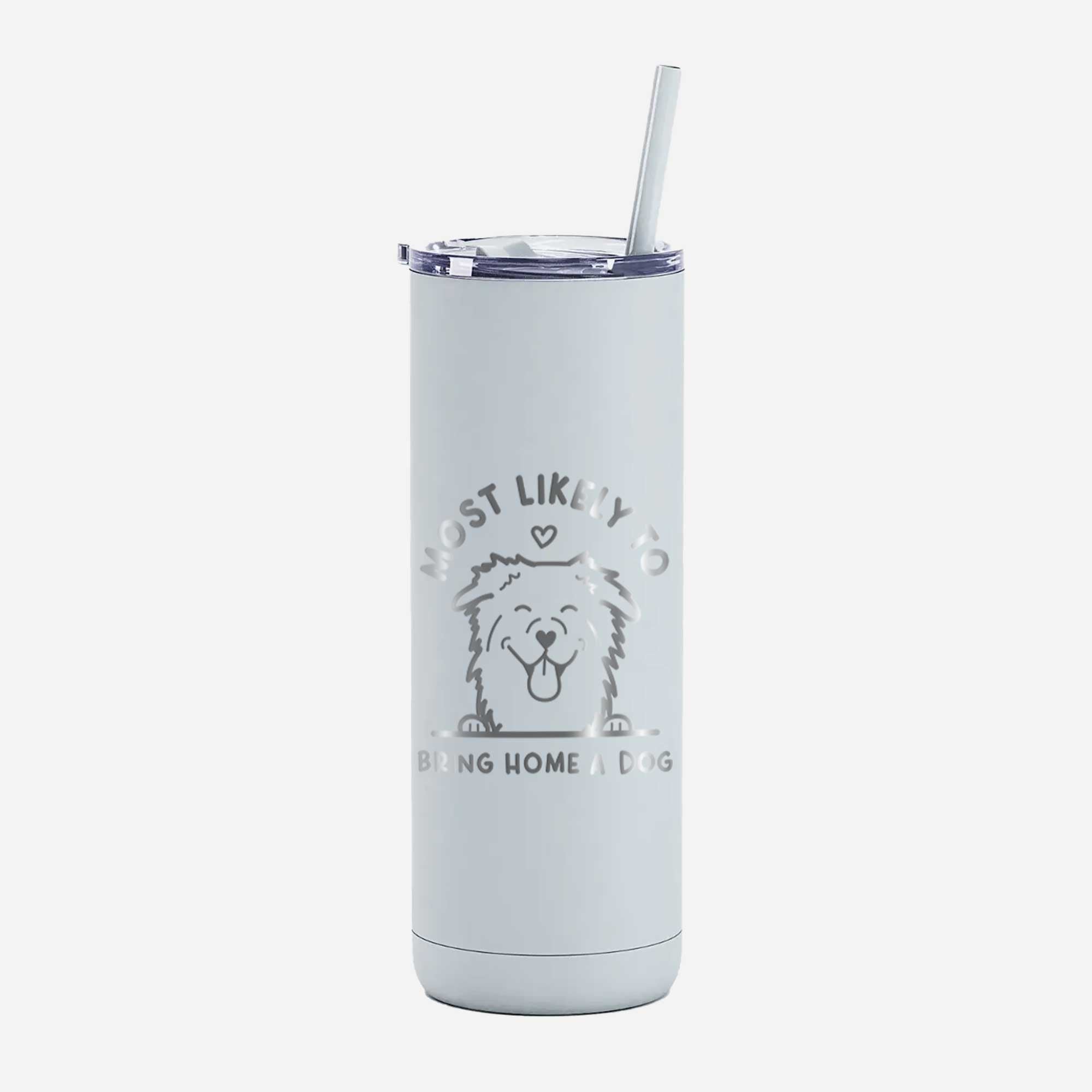 LIMITED EDITION - Most Likely to Bring Home a Dog - 20oz Maker Insulated Tumbler