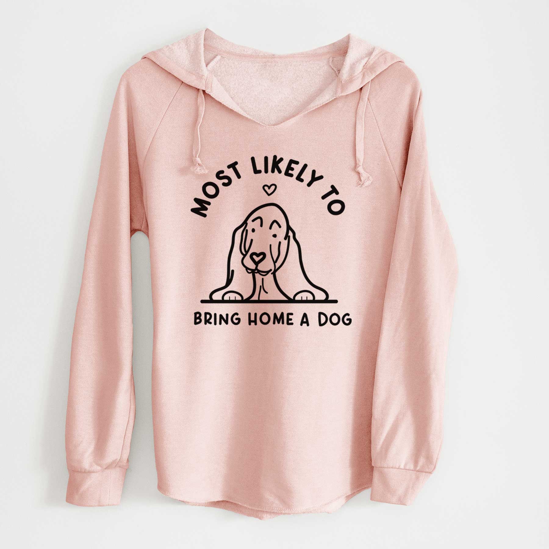 Most Likely to Bring Home a Dog - Basset Hound - Cali Wave Hooded Sweatshirt