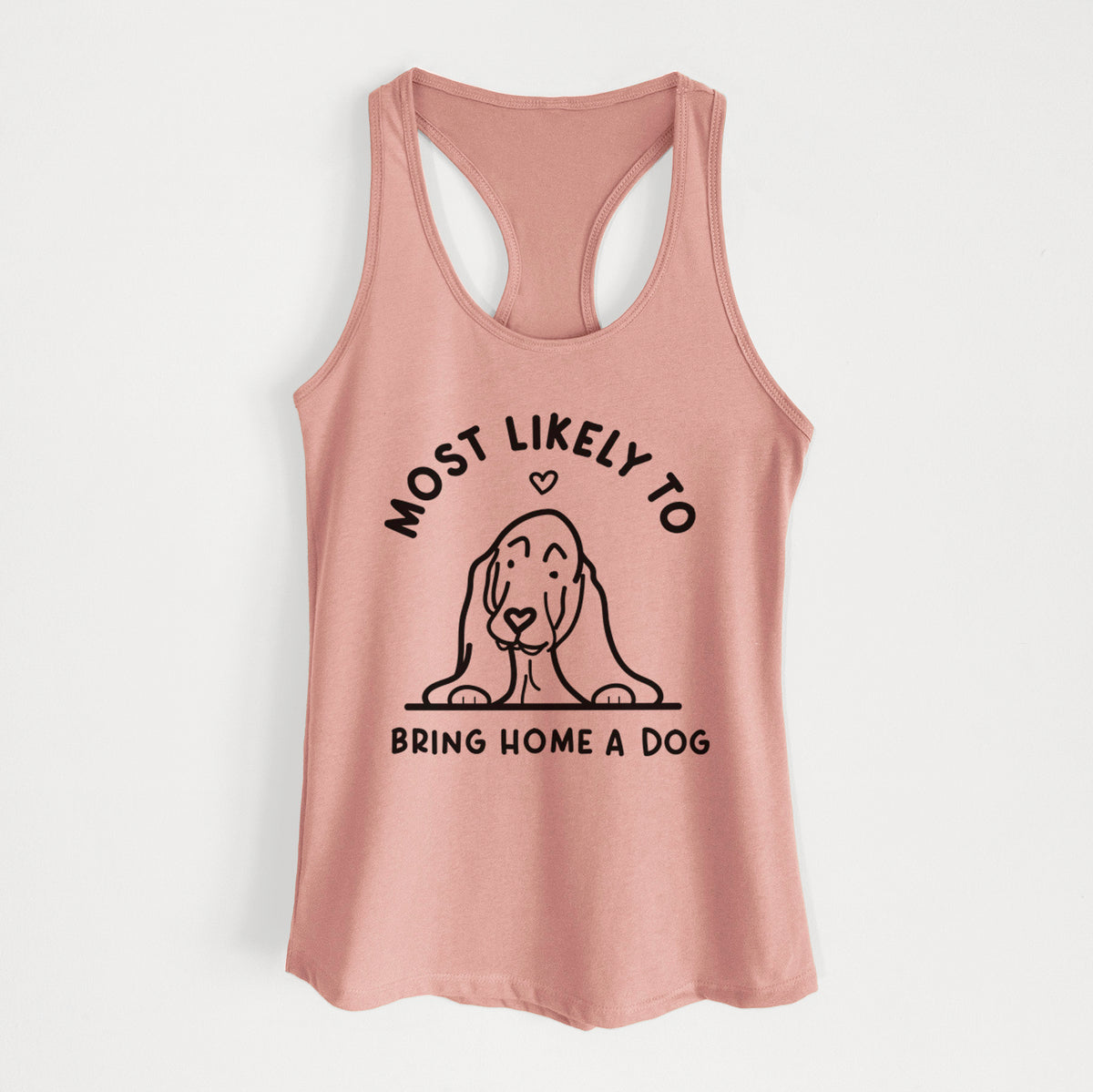 Most Likely to Bring Home a Dog - Basset Hound - Women&#39;s Racerback Tanktop