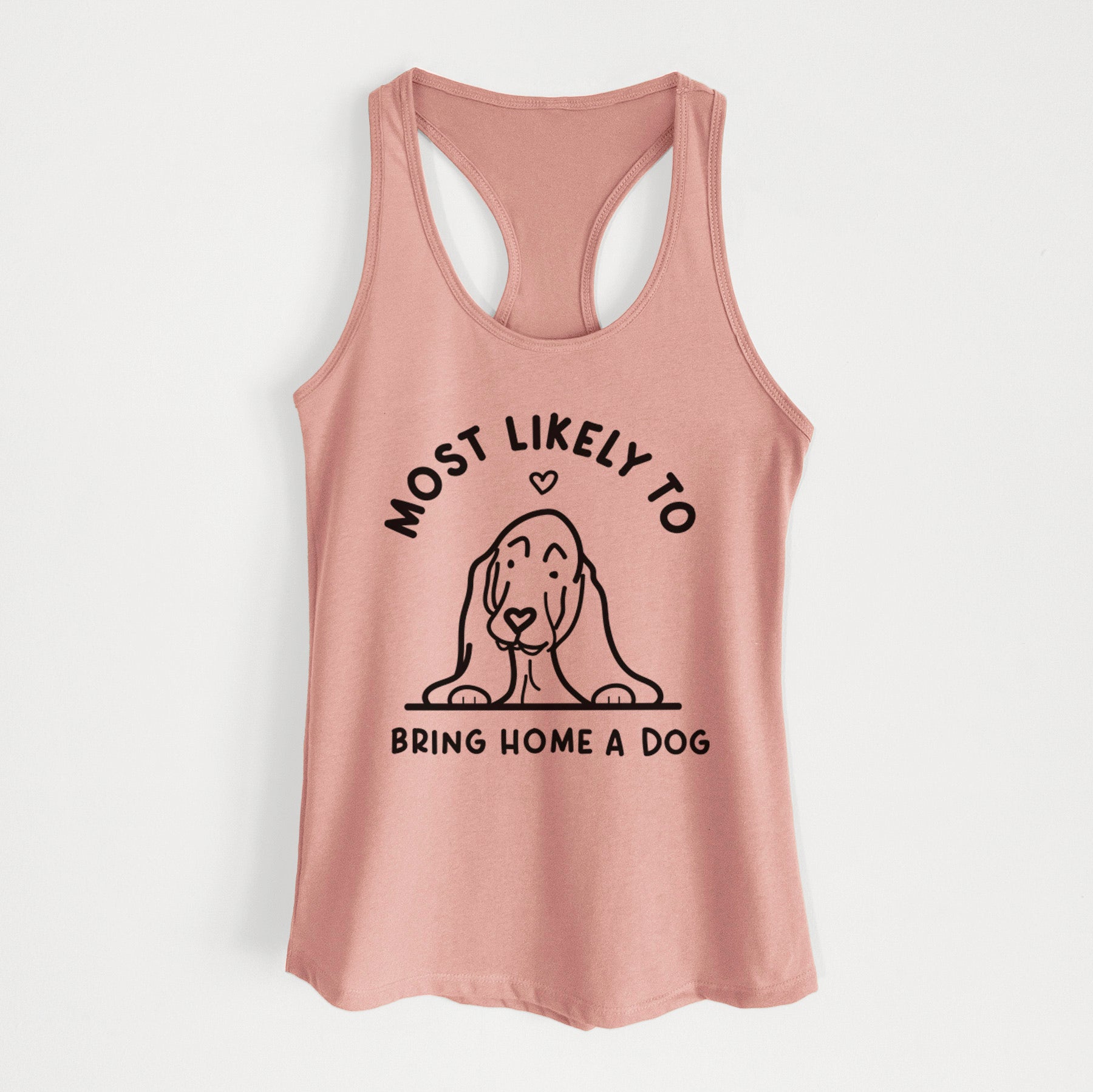 Most Likely to Bring Home a Dog - Basset Hound - Women's Racerback Tanktop