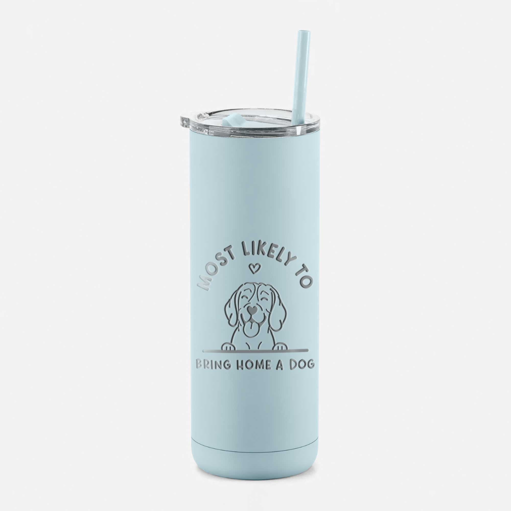 LIMITED EDITION - Most Likely to Bring Home a Dog - 20oz Maker Insulated Tumbler