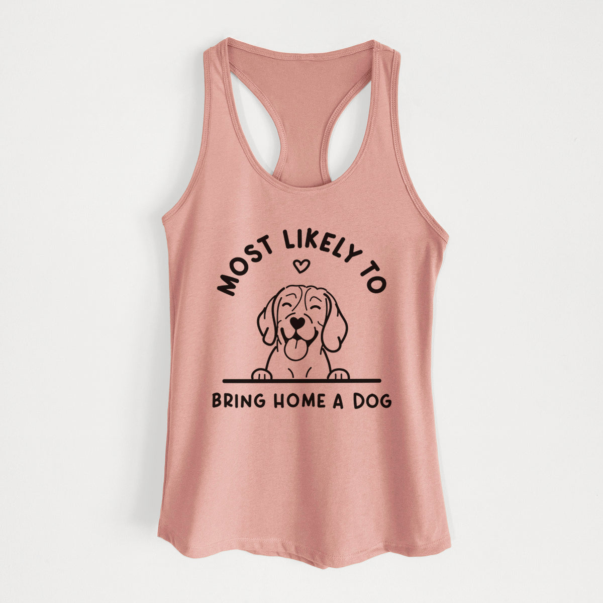 Most Likely to Bring Home a Dog - Beagle - Women&#39;s Racerback Tanktop