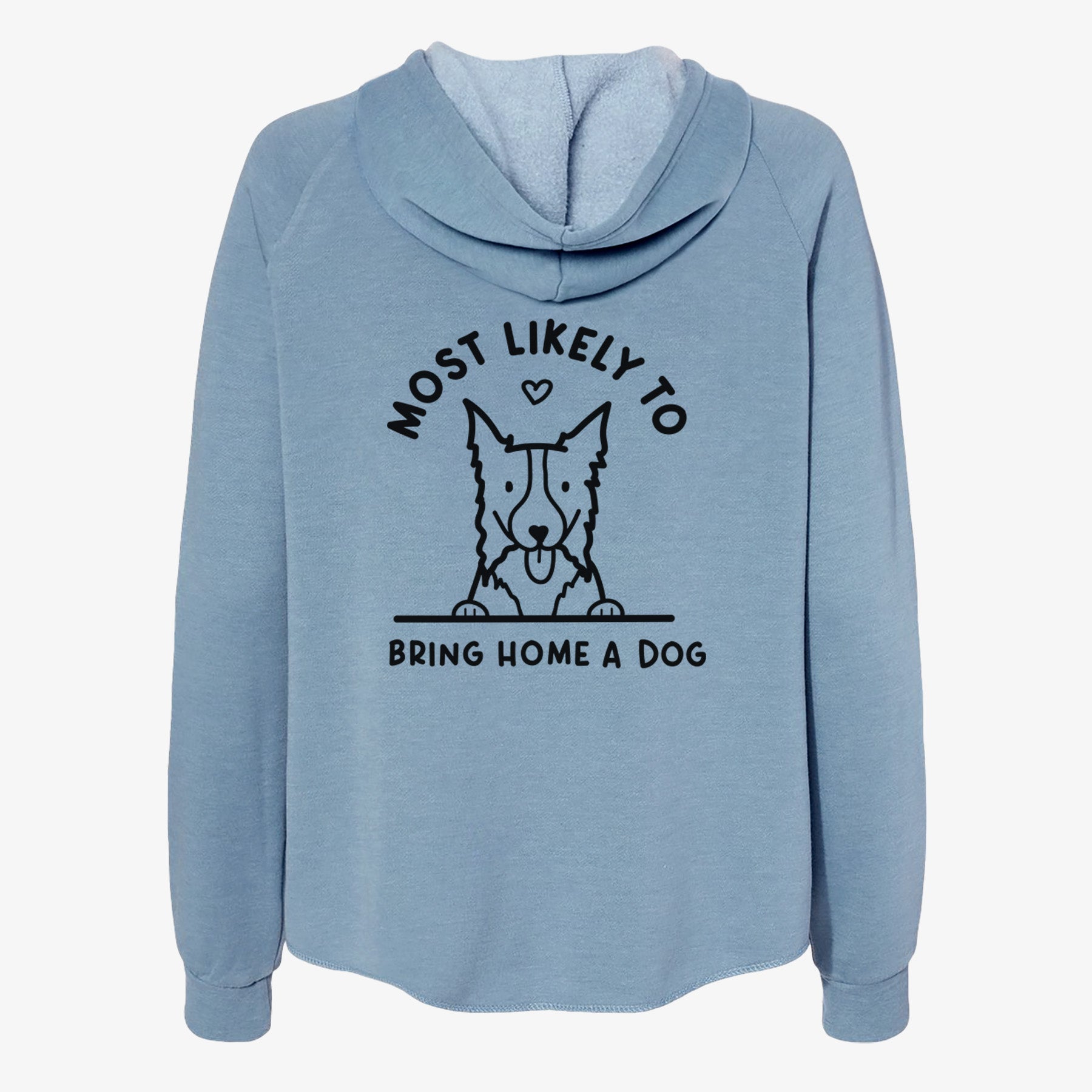 Most Likely to Bring Home a Dog - Border Collie - Women's Cali Wave Zip-Up Sweatshirt