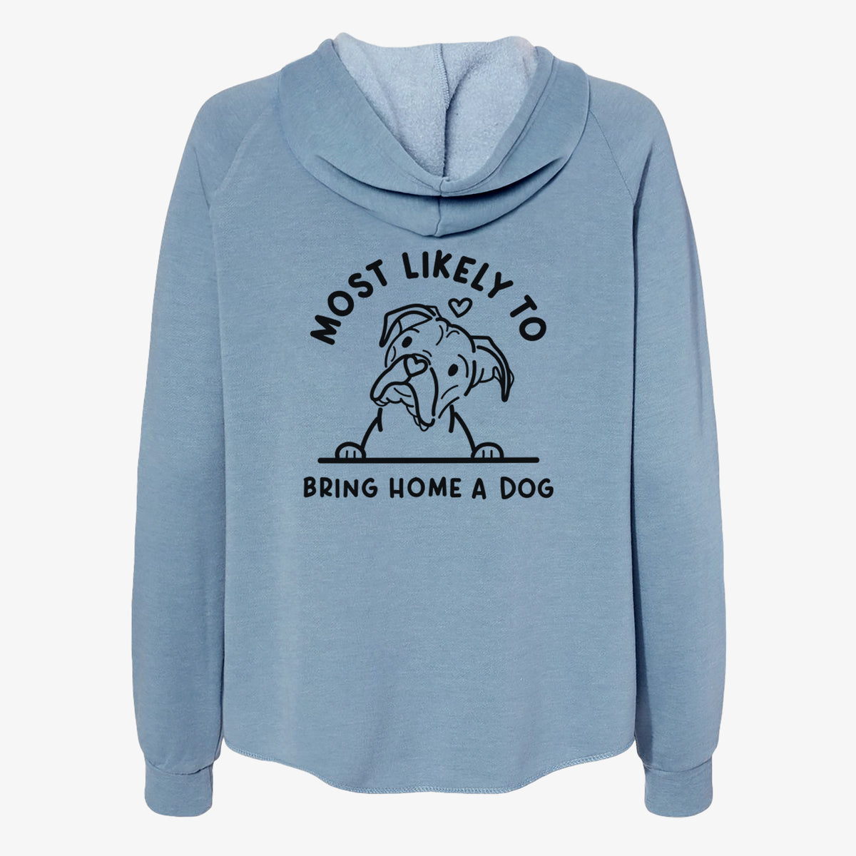 Most Likely to Bring Home a Dog - Boxer - Women's Cali Wave Zip-Up Sweatshirt
