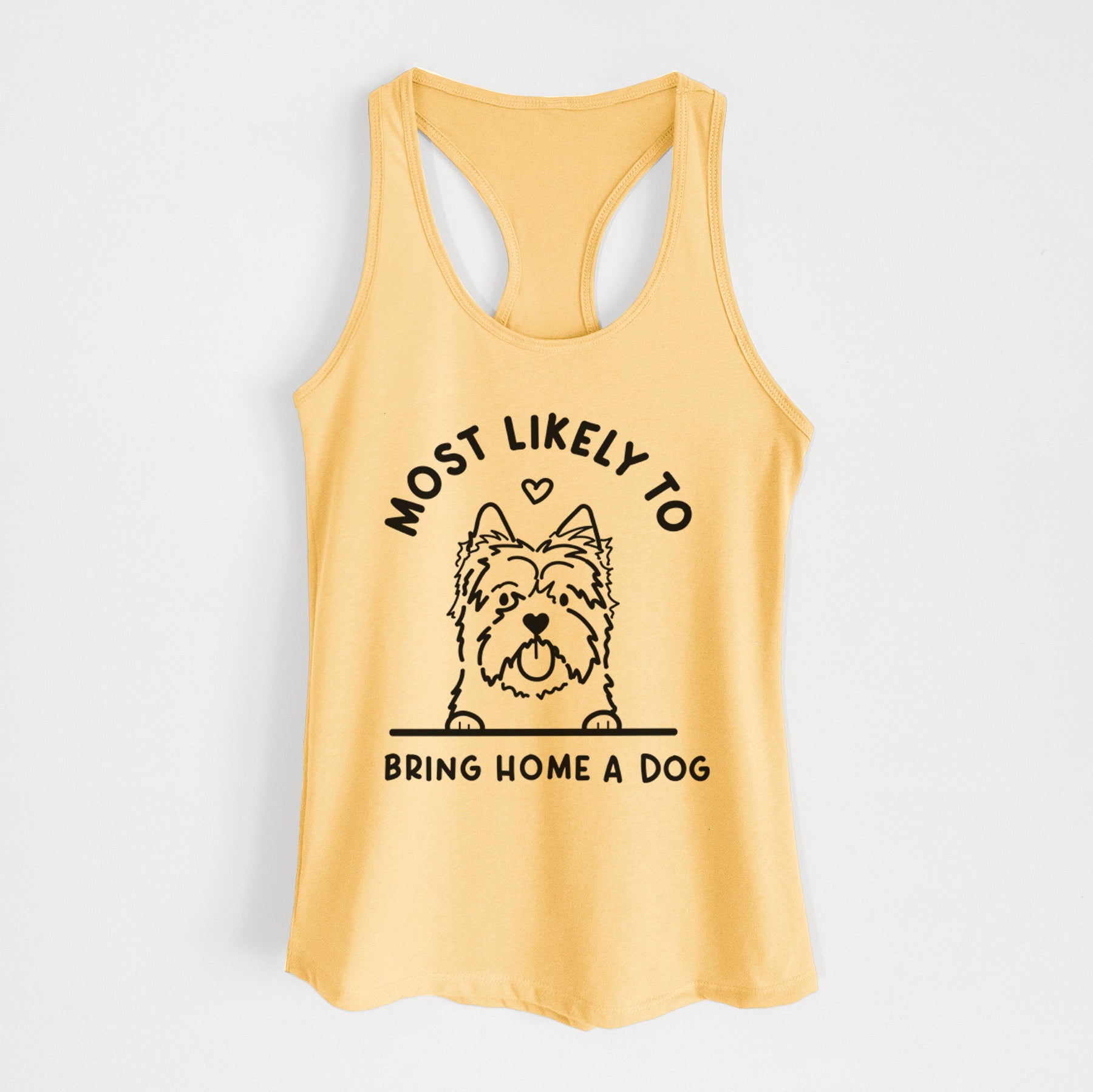 Most Likely to Bring Home a Dog - Cairn Terrier - Women's Racerback Tanktop