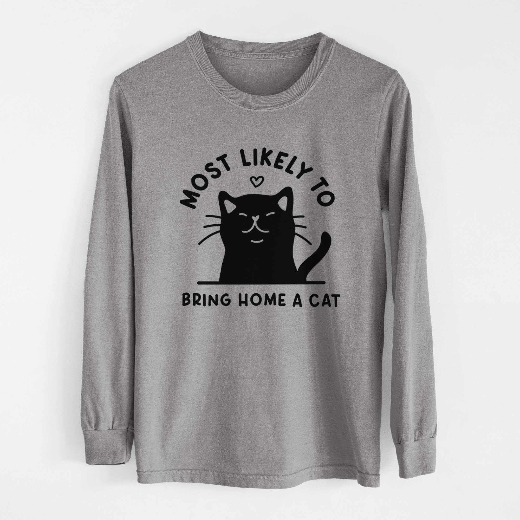 Most Likely to Bring Home a Cat - Black - Heavyweight 100% Cotton Long Sleeve