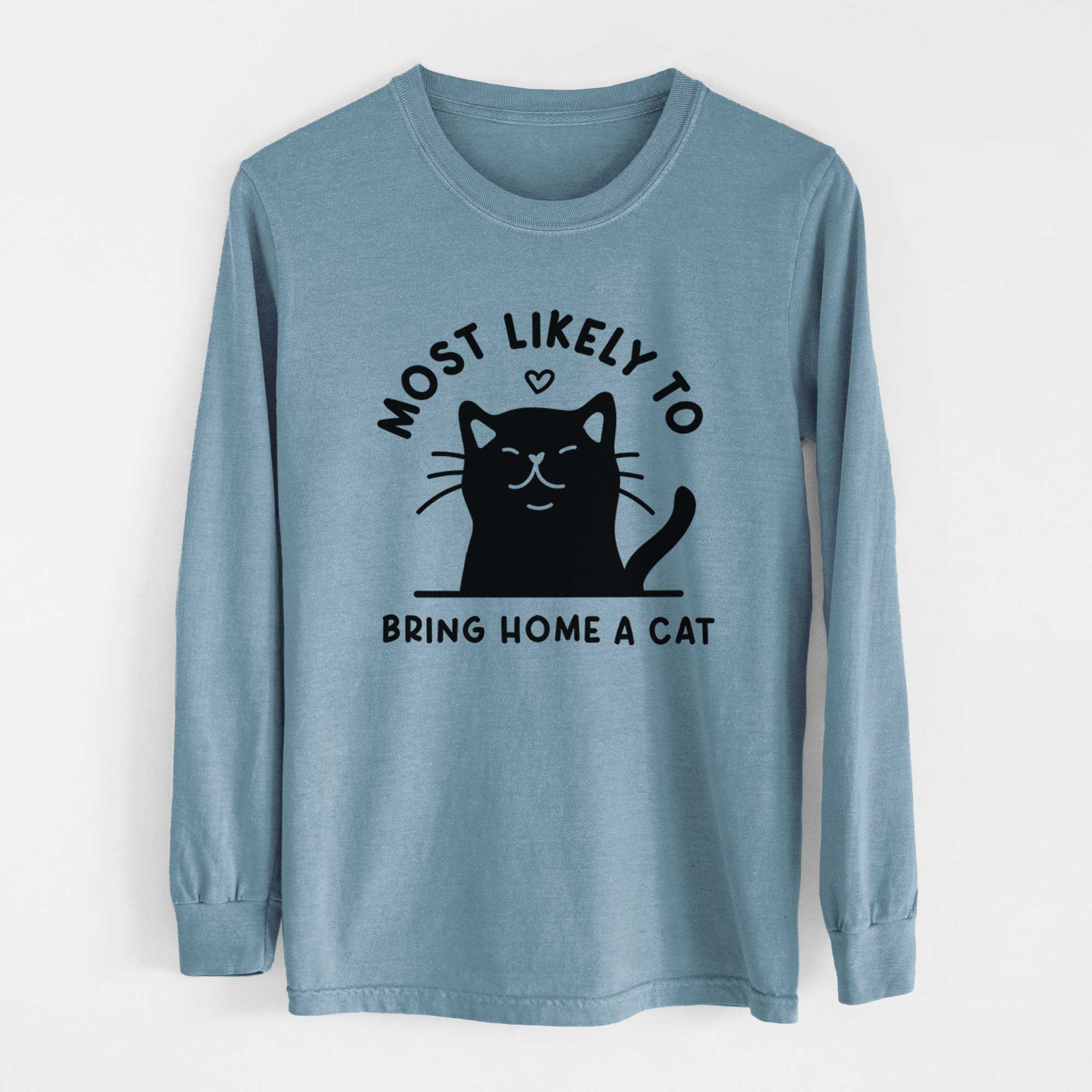 Most Likely to Bring Home a Cat - Black - Heavyweight 100% Cotton Long Sleeve