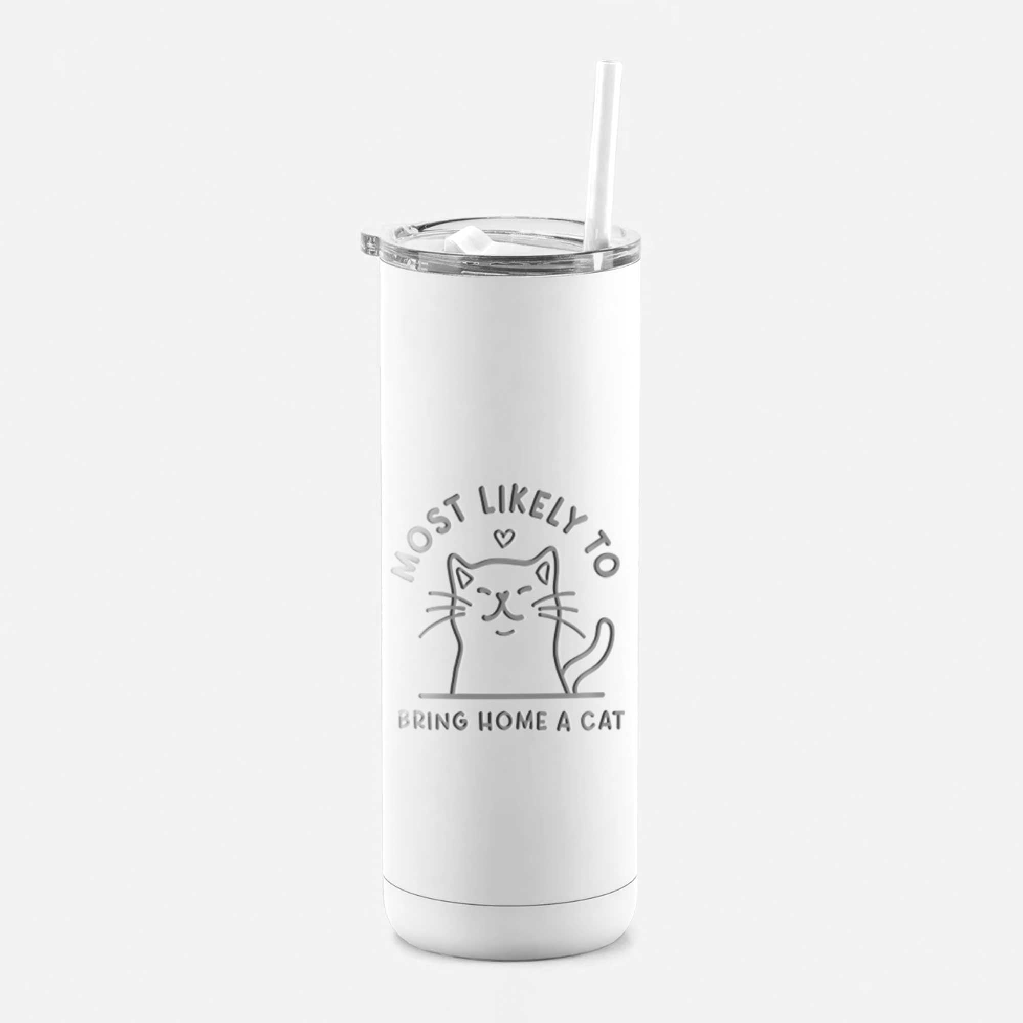 LIMITED EDITION - Most Likely to Bring Home a Cat - 20oz Maker Insulated Tumbler